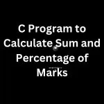 C Program to Calculate Sum and Percentage of Marks