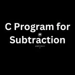 C Program for Subtraction