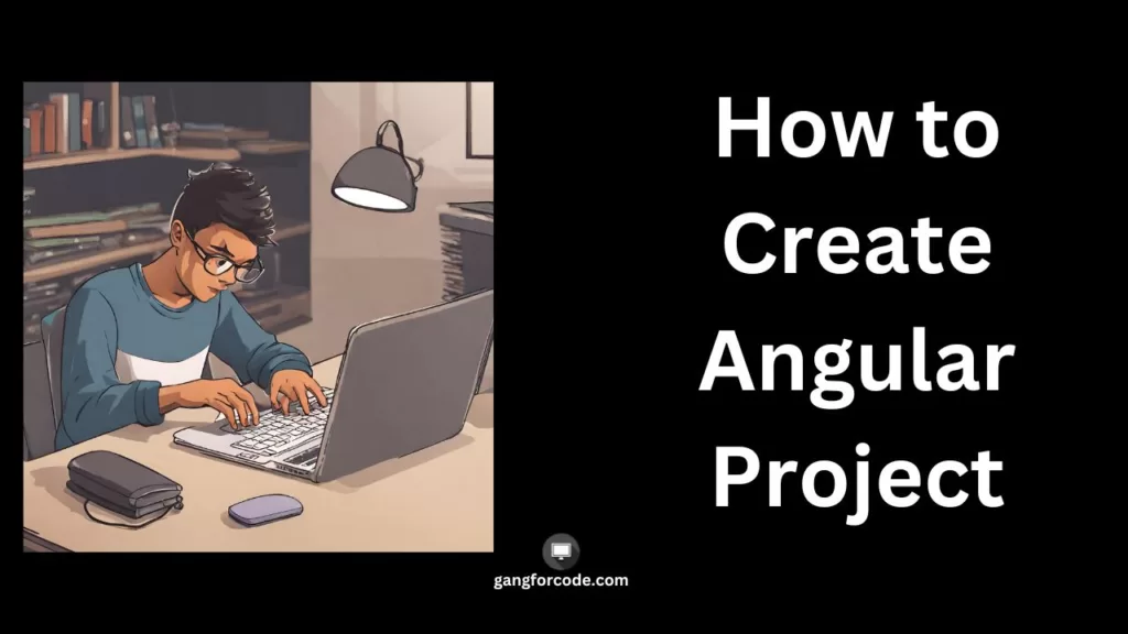 How to Create Angular Project